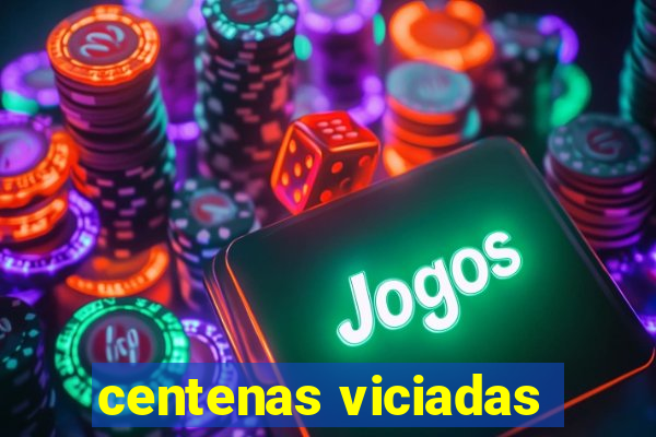 centenas viciadas